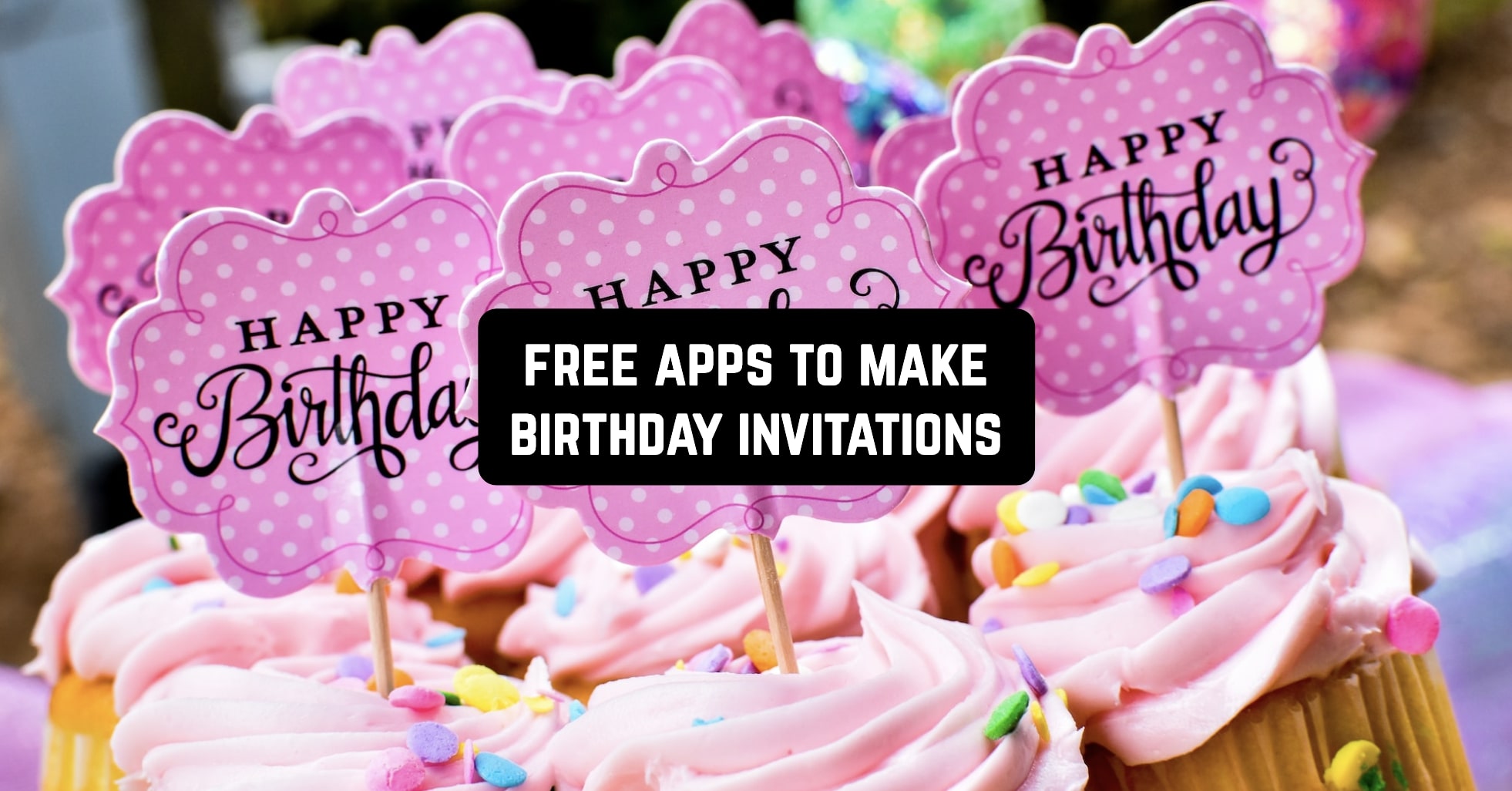 12 Free Apps to Make Birthday Invitations (Android & iOS