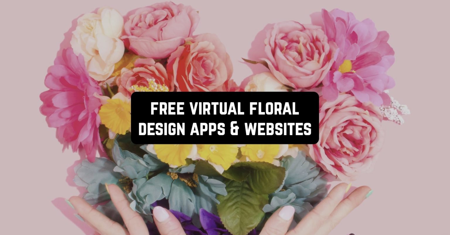 7 Free Virtual Floral Design Apps & Websites Freeappsforme Free