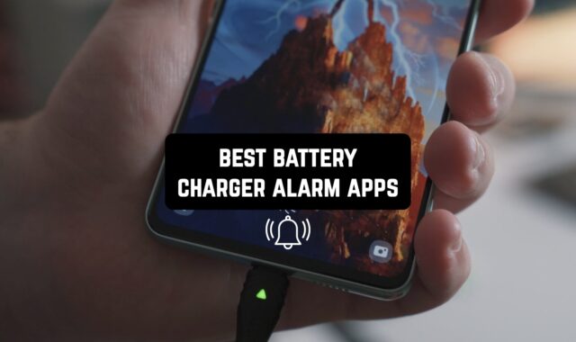 6 Best Battery Charger Alarm Apps for Android & iOS