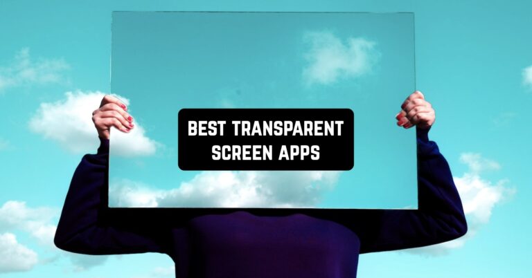 Best Transparent Screen Apps