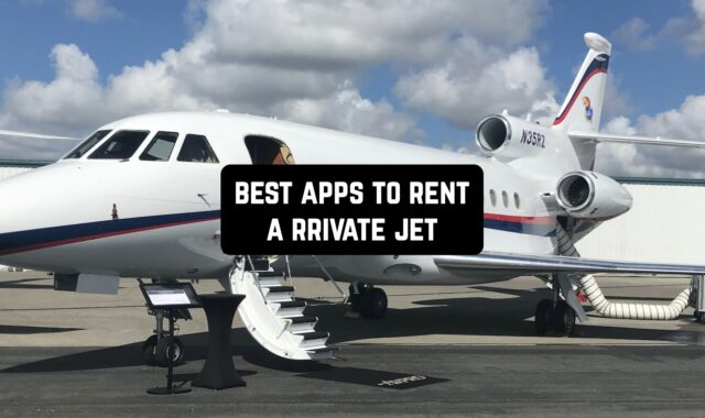 6 Best Apps to Rent a Private Jet (Android & iOS)