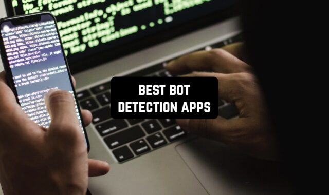 6 Best Bot Detection Apps for Android & iOS