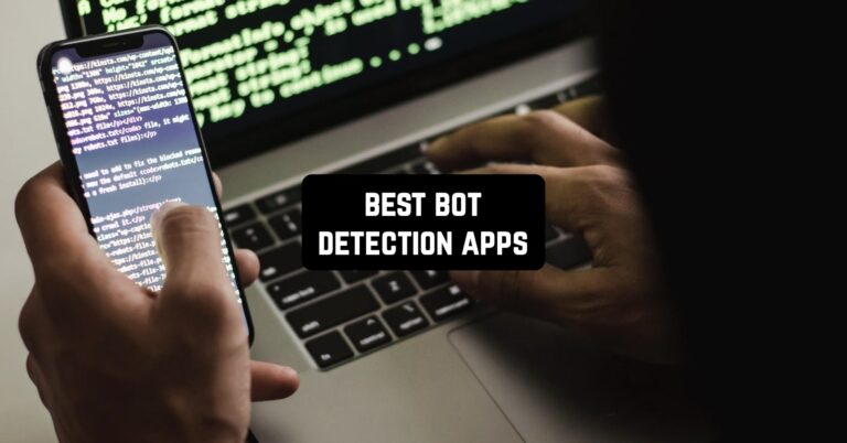 5 Best Bot Detection Apps for Android & iOS