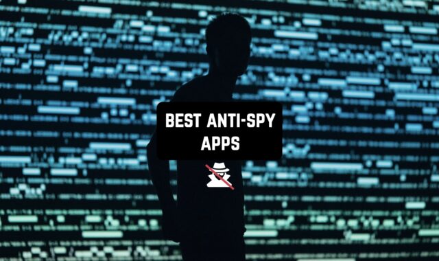 10 Best Anti-Spy Apps for Android & iOS