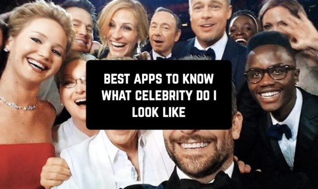9 Best Apps to Know What Celebrity Do I Look Like