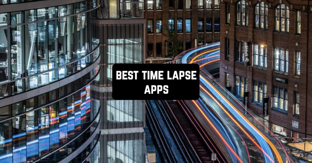 16 Best Time Lapse Apps for Android & iOS Freeappsforme Free apps