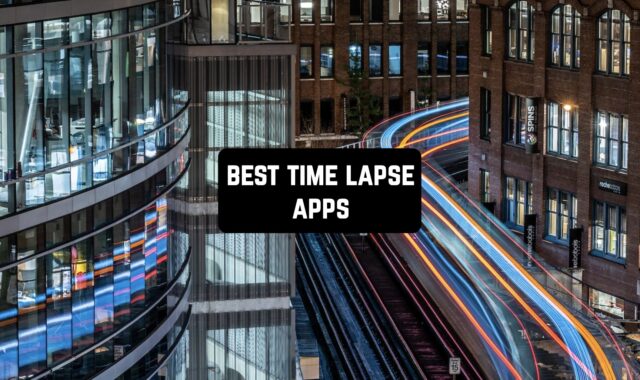16 Best Time Lapse Apps for Android & iOS