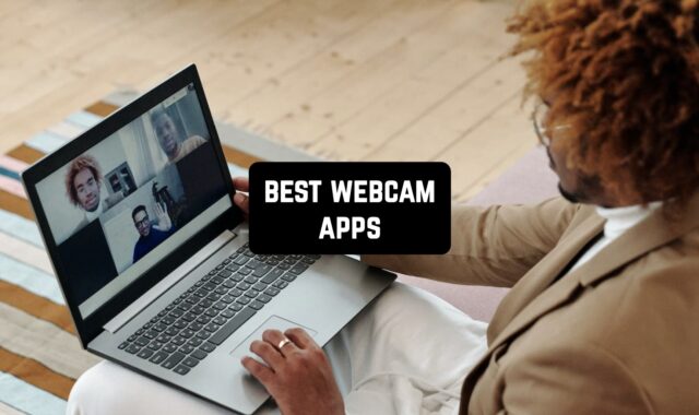 12 Best Webcam Apps for Android & iOS