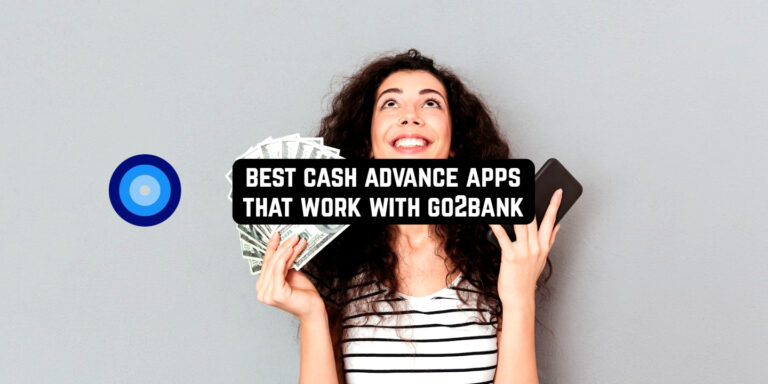 best cash advance apps that work with go2bank