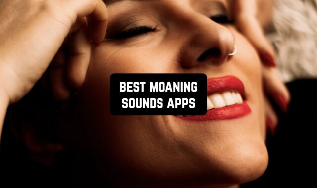 11 Best Moaning Sounds Apps for Android & iPhone