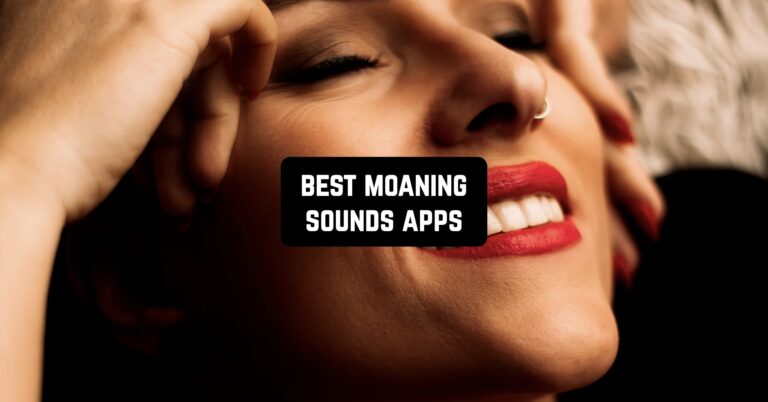 11 Best Moaning Sounds Apps for Android & iPhone
