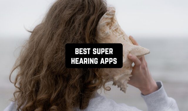 11 Best Super Hearing Apps for Android & iPhone