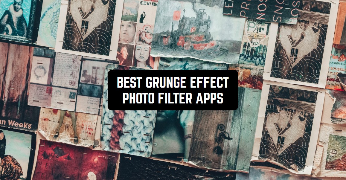 7 Best Grunge Effect Photo Filter Apps for Android & iOS