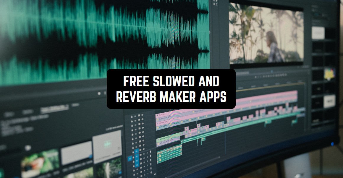 11 Free Slowed and Reverb Maker Apps for Android & iOS | Freeappsforme ...