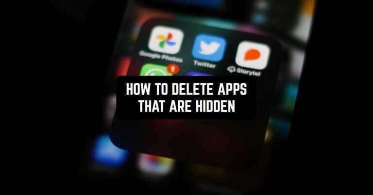 HOW TO DELETE APPS THAT ARE HIDDEN1
