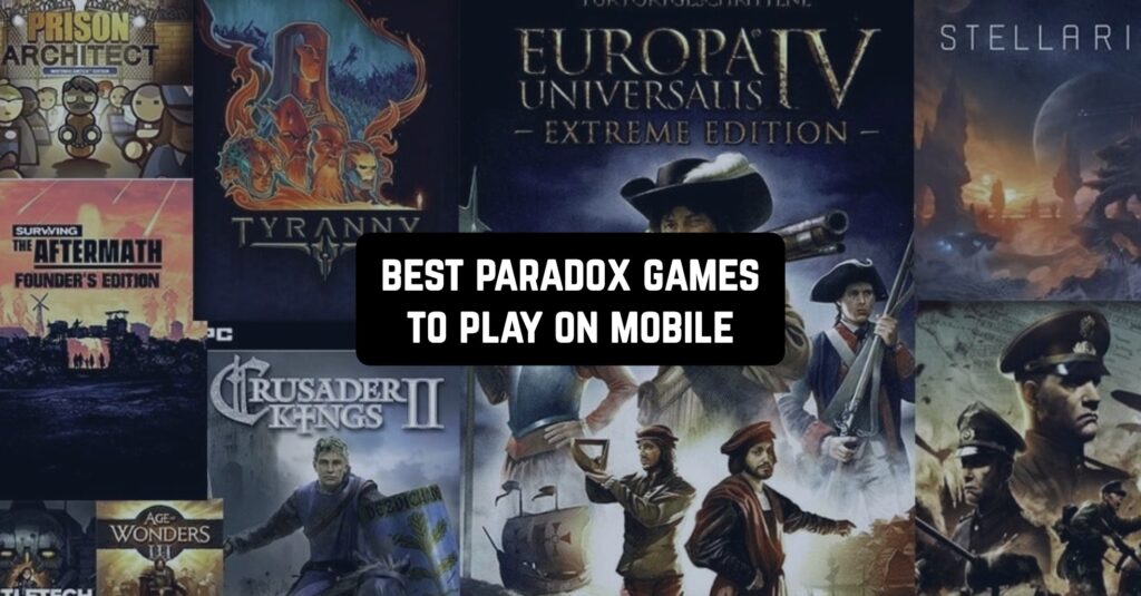 5 Best Paradox Games to Play on Mobile in 2025 Freeappsforme Free