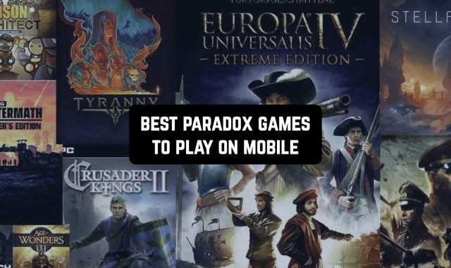 5 Best Paradox Games to Play on Mobile in 2024
