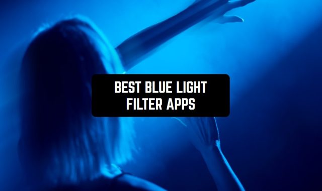 9 Best Blue Light Filter Apps for Android & iOS