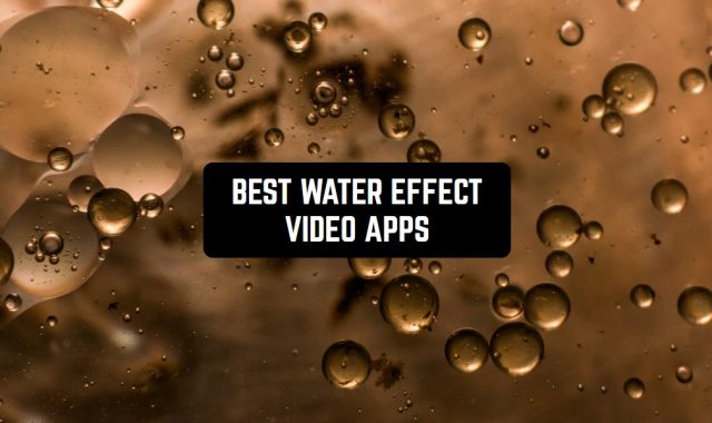 11 Best Water Effect Video Apps for Android & iOS