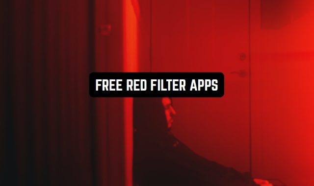 7 Free Red Filter Apps for Android & iOS
