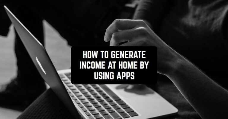 HOW TO GENERATE INCOME AT HOME BY USING APPS1