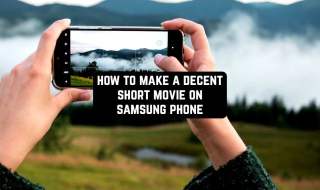 How to Make a Decent Short Movie on Samsung Phone