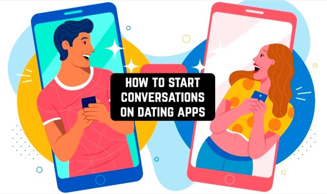 How to Start Conversations on Dating Apps