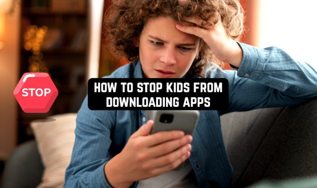 How to Stop Kids from Downloading Apps