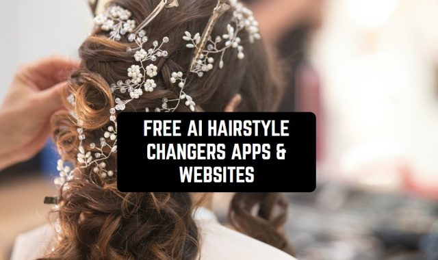 11 Free AI Hairstyle Changers Apps & Websites
