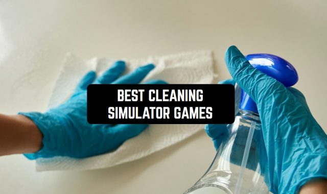 11 Best Cleaning Simulator Games (Android & iOS)