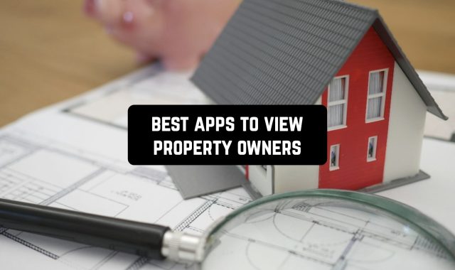 11 Best Apps to View Property Owners