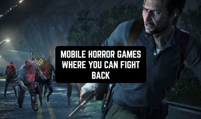 11 Mobile Horror Games Where You Can Fight Back