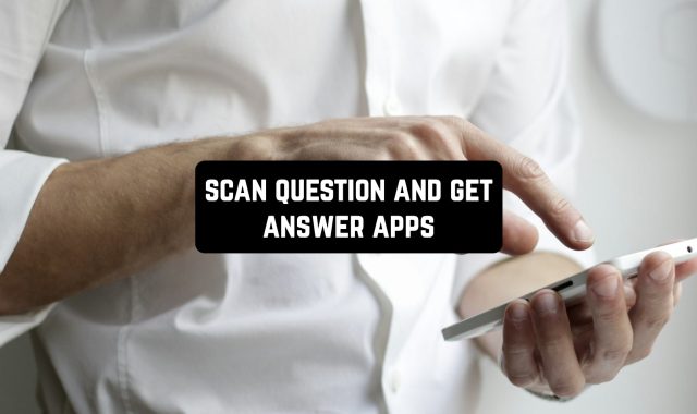 Scan Question and Get Answer Apps (Top 10 List)