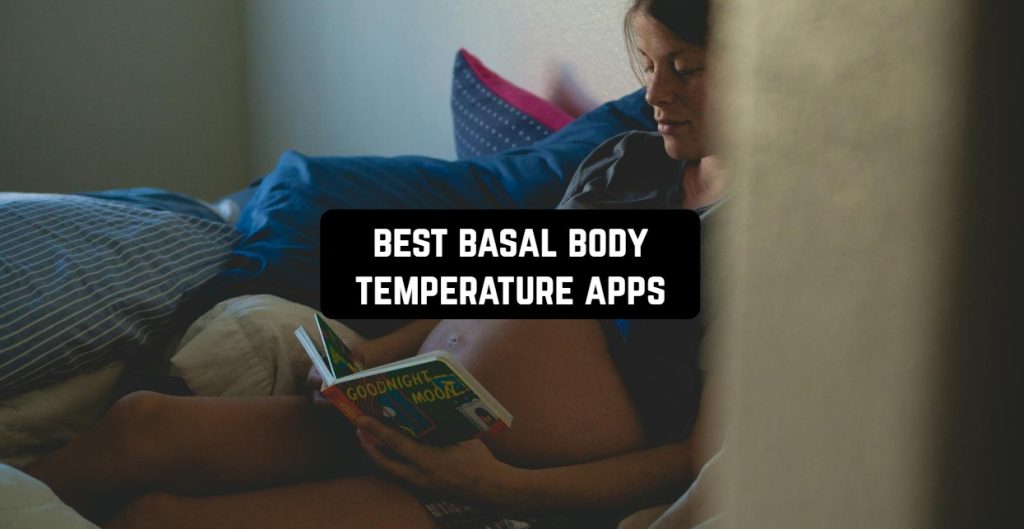 11 Best Basal Body Temperature Apps (Android & iOS) Freeappsforme