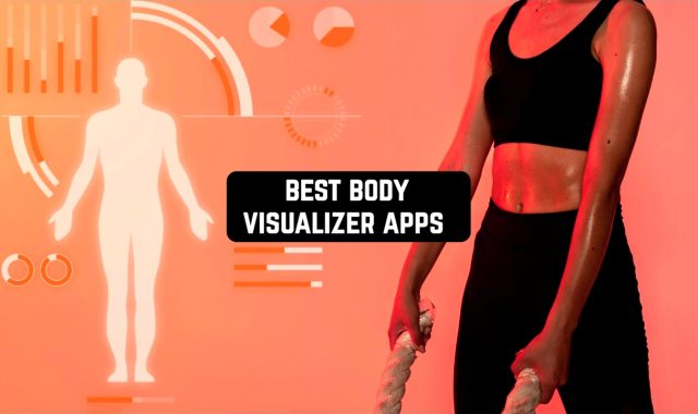 8 Best Body Visualizers Apps (Android & iOS)