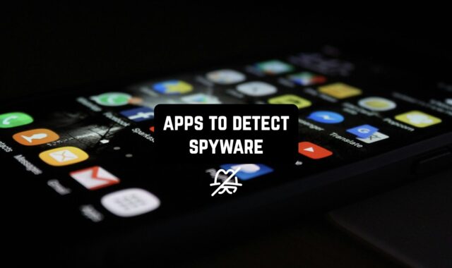 11 Apps to Detect Spyware on Android