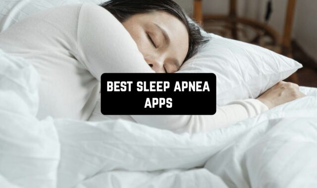 11 Best Sleep Apnea Record Apps for Android & iOS