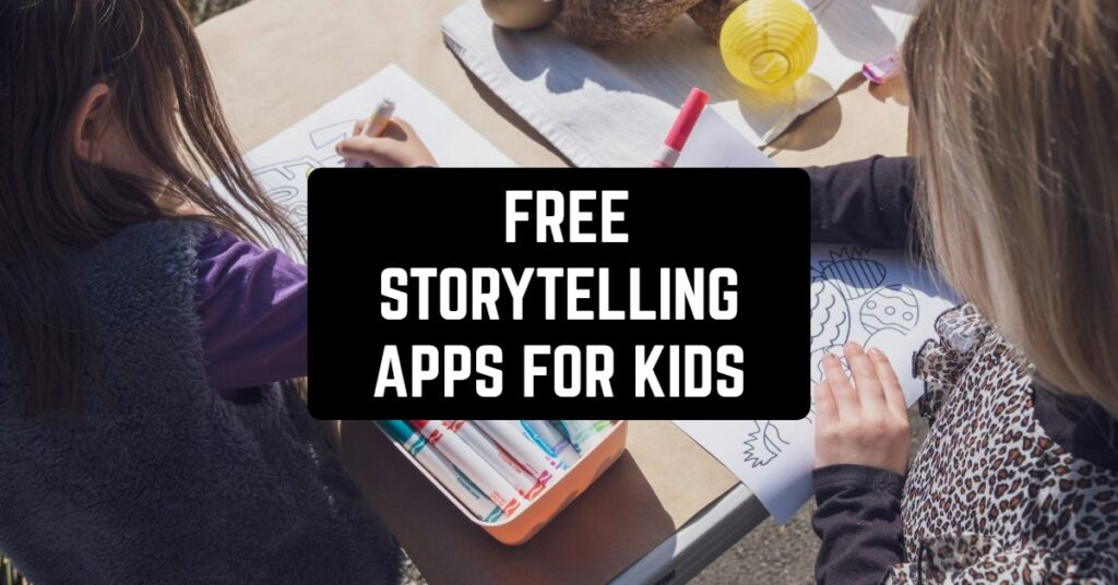 7 Free Storytelling Apps for Kids | Freeappsforme - Free apps for ...