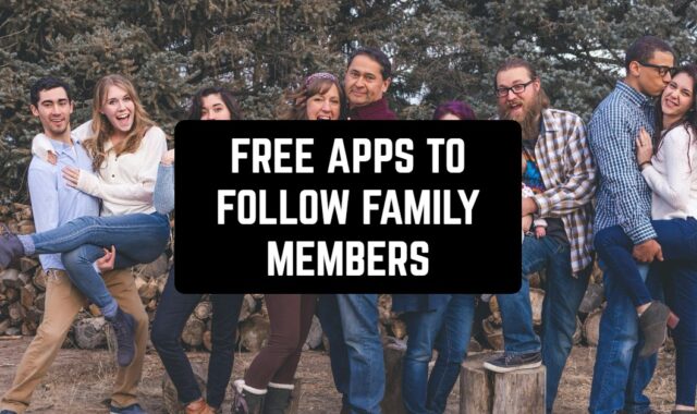7 Free Apps to Follow Family Members (Location, etc.)