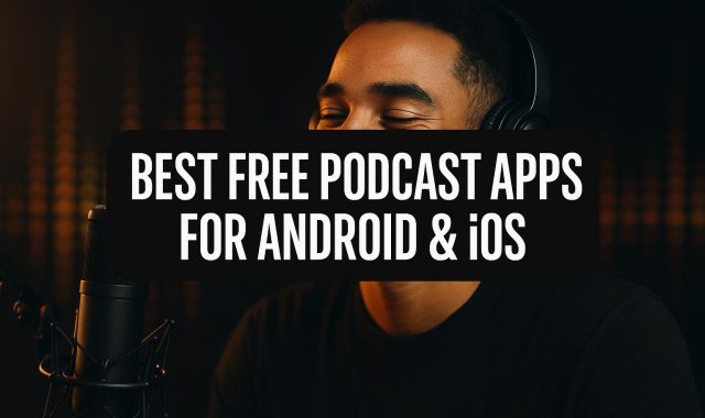 10 Best Free Podcast Apps for Android & iOS