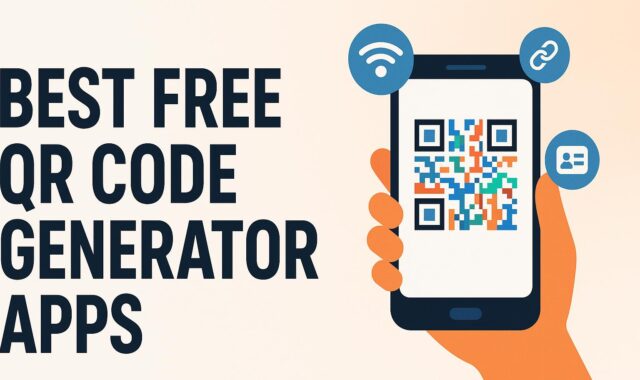 6 Best Free QR Code Generator Apps for Android & iOS in 2026