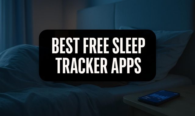 9 Best Free Sleep Tracker Apps for Android & iOS in 2026