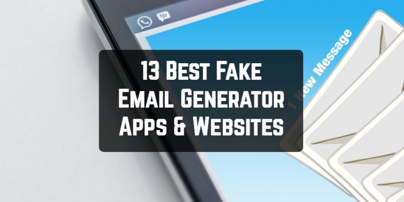 13 Best Fake Email Generator Apps & Websites 2019