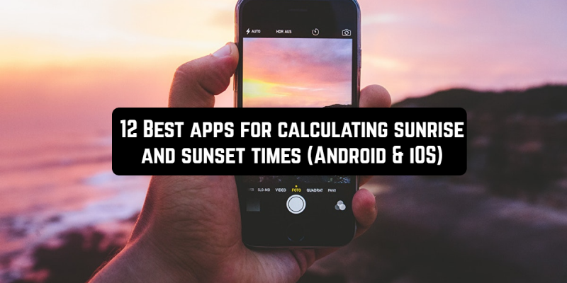 12 Best apps for calculating sunrise and sunset times (Android & iOS)