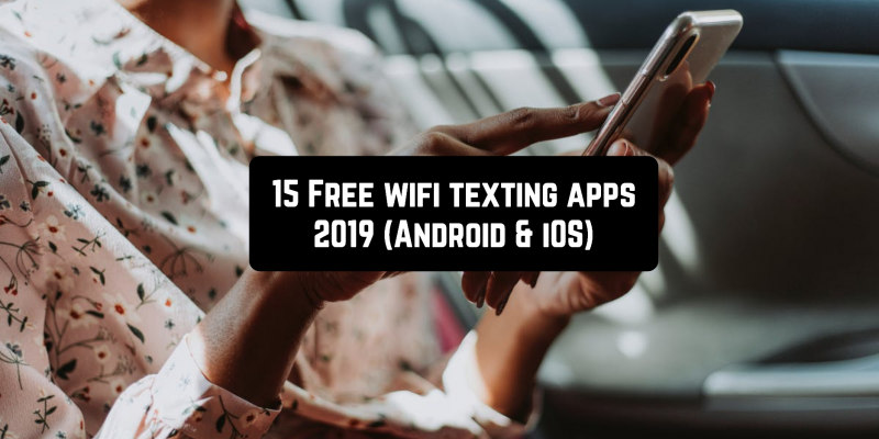 15 Free wifi texting apps for Android & iOS