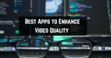 9 Best Apps to Enhance Video Quality on Android & iOS