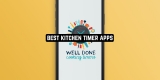 9 Best Kitchen Timer Apps for Android & iOS