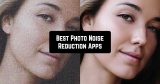 11 Best Photo Noise Reduction Apps for Android & iOS