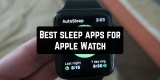 9 Best Sleep Apps for Apple Watch