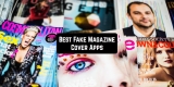 7 Best Fake Magazine Cover Apps for Android & iOS